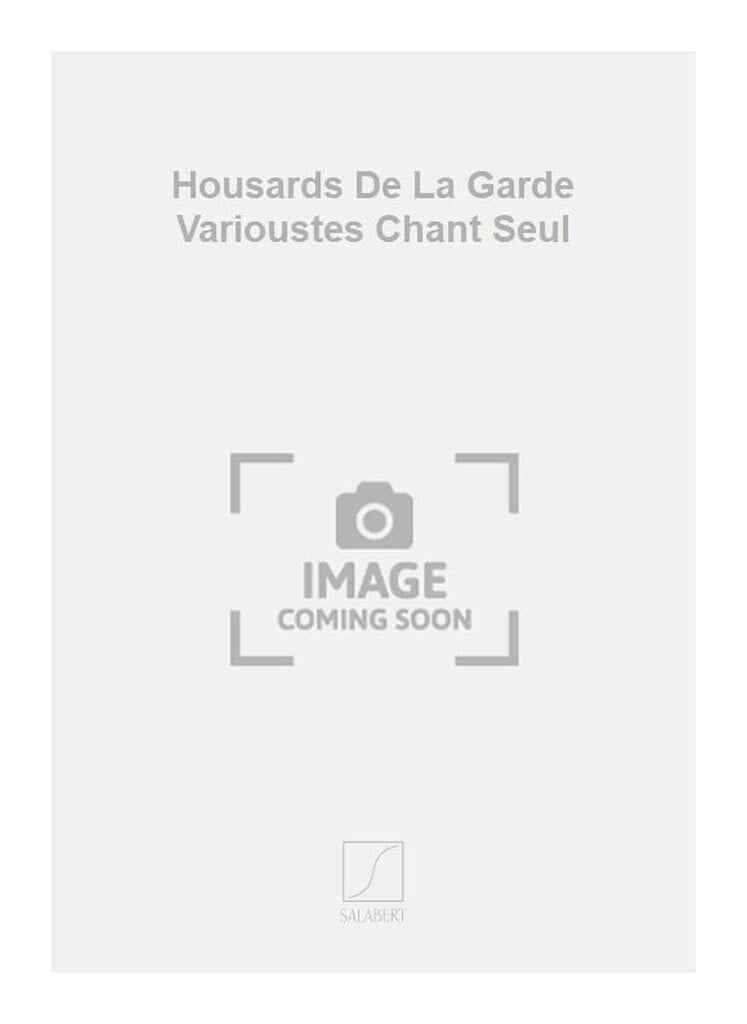 Housards De La Garde Varioustes Chant Seul